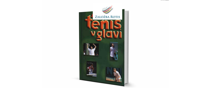 Založba Rotis, Tenis v glavi priročnik - Kuponko.si