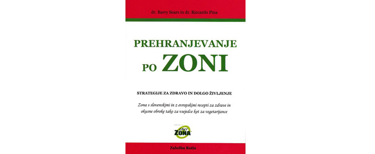 Knjiga Prehranjevanje po zoni, pri Založbi Rotis - Kuponko.si